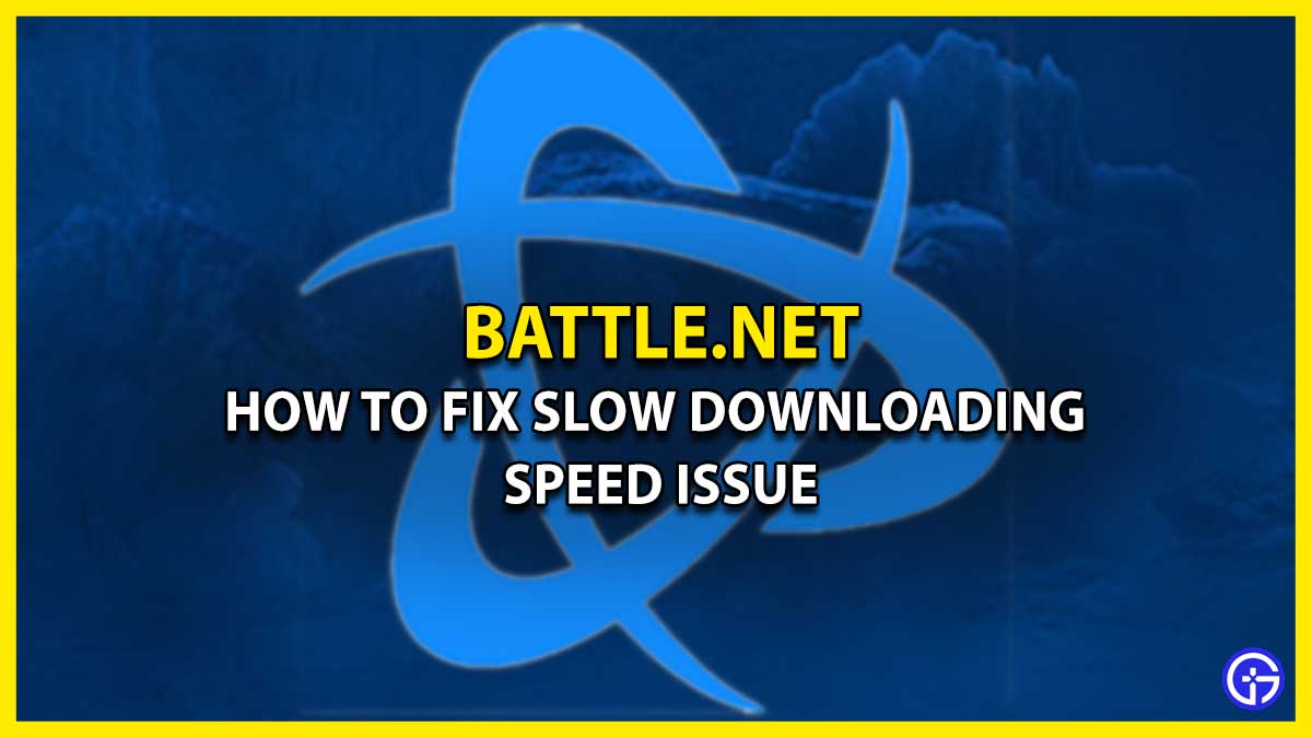 How To Fix Slow Battle.net Downloading Speed Issue