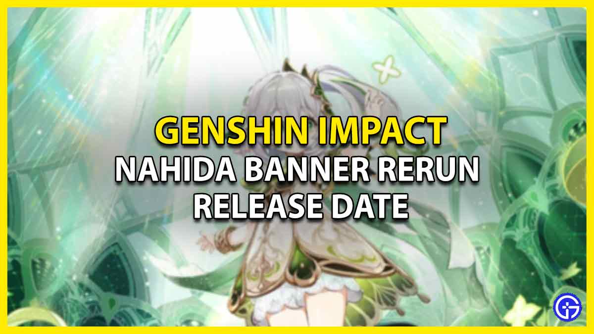 What is Nahida Banner Rerun Release Date in Genshin Impact