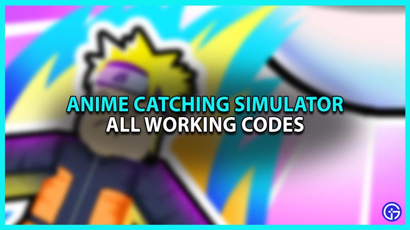 Anime Catching Simulator Codes