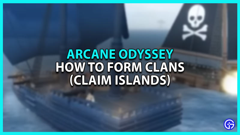 How to form clans in Arcane Odyssey