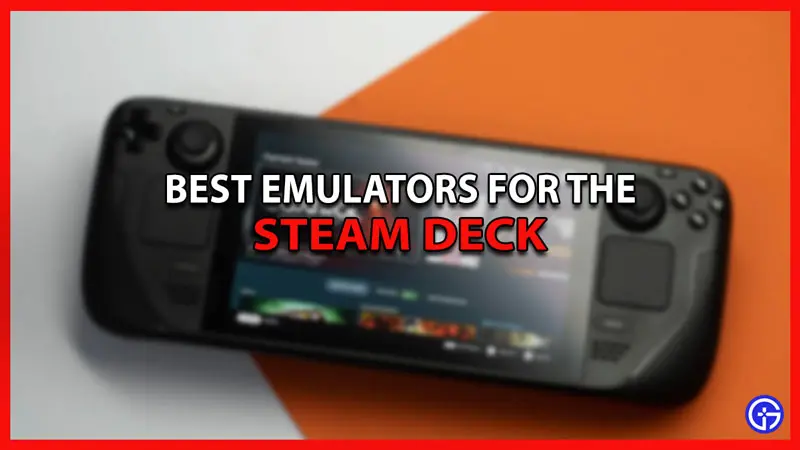best emulators for the steam deck 2023
