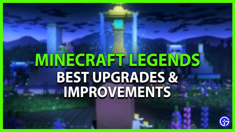 best minecraft legends upgrades improvements