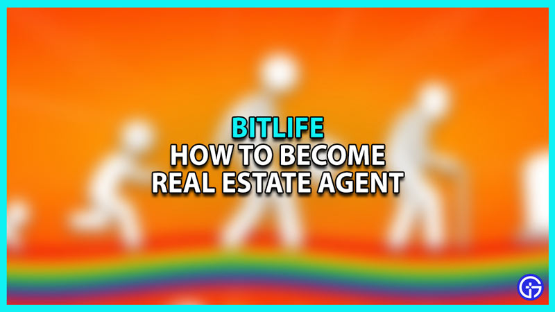 How to become a real estate agent in Bitlife
