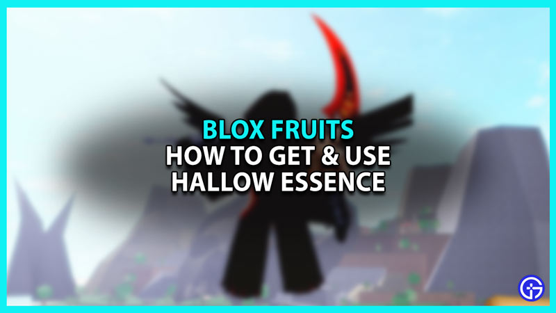 How to Get and Use Hallow Essence in Blox Fruits
