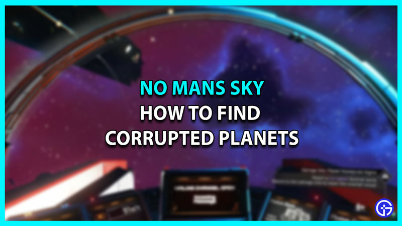 corrupted planets no mans sky nms