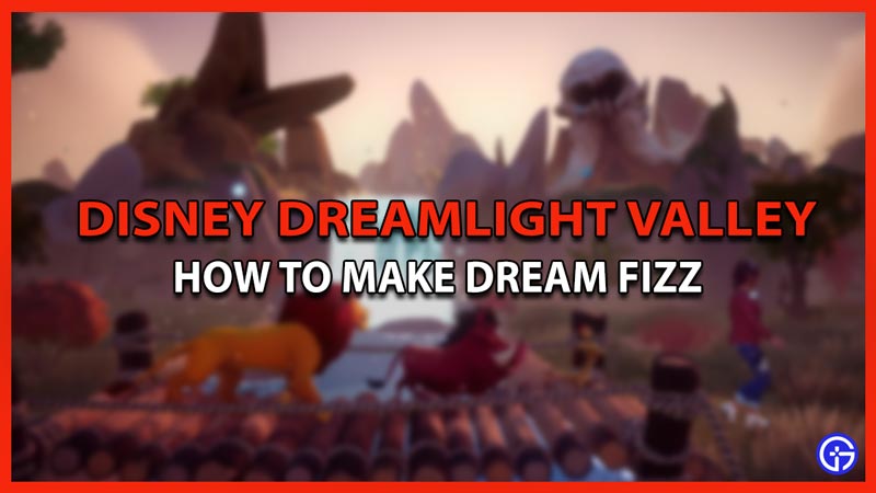 disney dreamlight valley how to make dream fizz
