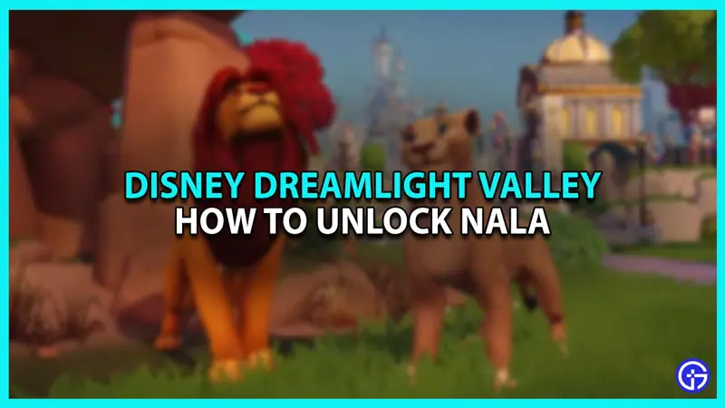 How to unlock Nala in Disney Dreamligh Valley