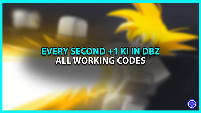 Every Second +1 Ki In DBZ Codes