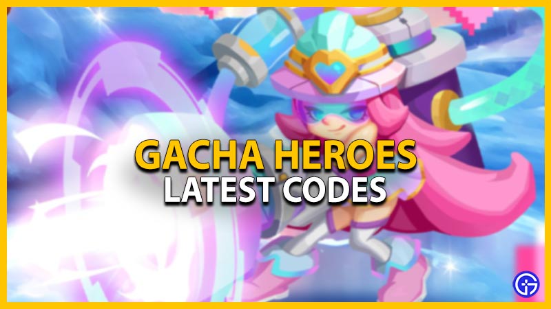 Gacha Heroes Codes