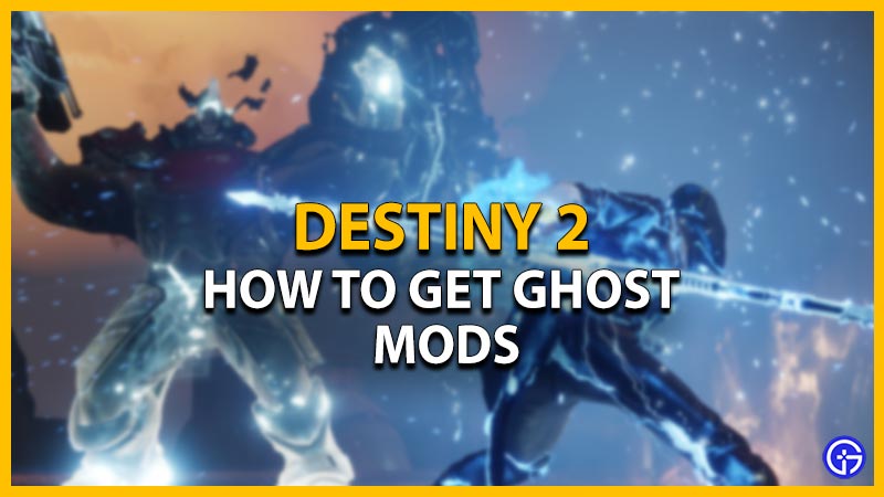 destiny 2 get ghost mods