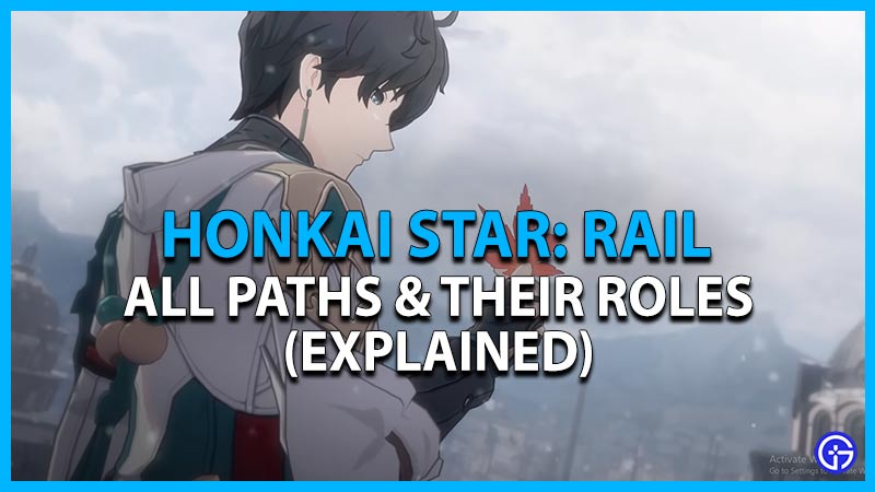 All 7 Honkai Star Rail Paths Explained What Are Their Roles 