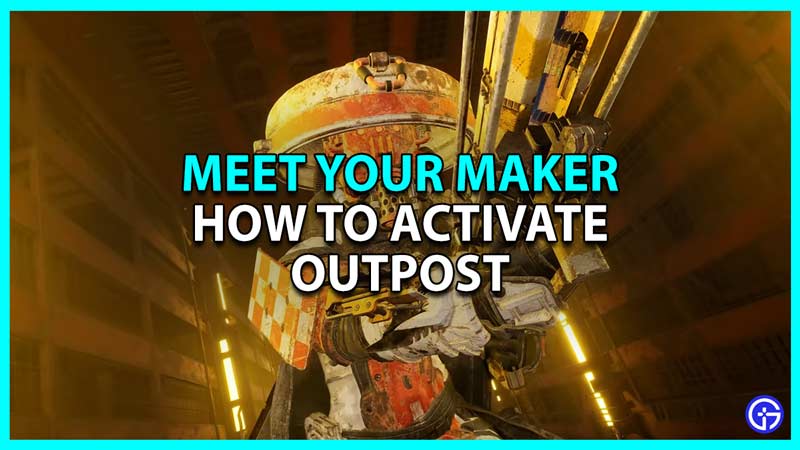 meet your maker activate base and all status