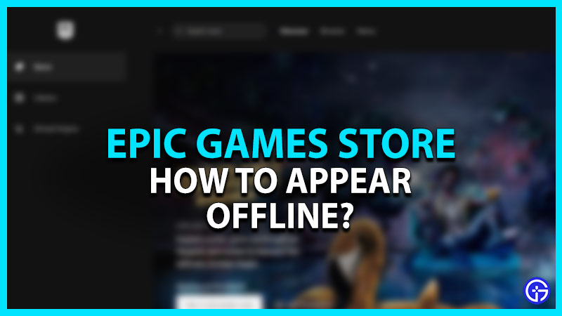 epic games how to appear offline