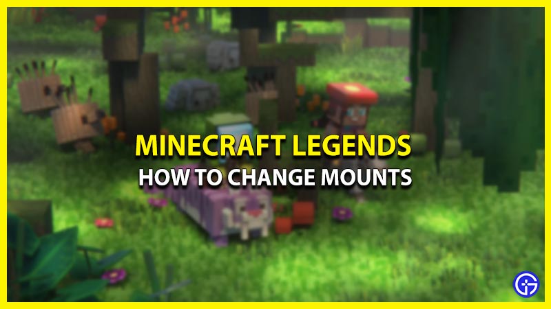how-to-change-mounts-in-minecraft-legends