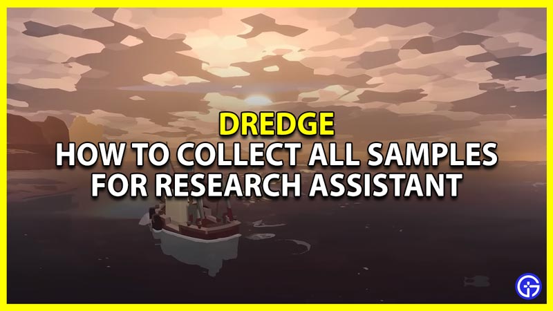dredge catch fish to collect all samples for research assistant