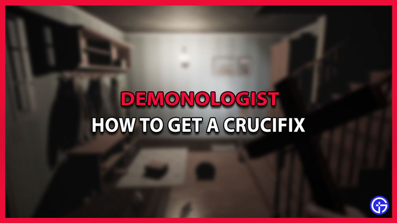how to get a crucifix in demonologist