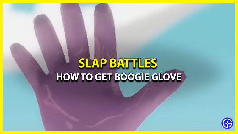 how-to-get-boogie-glove-slap-battles