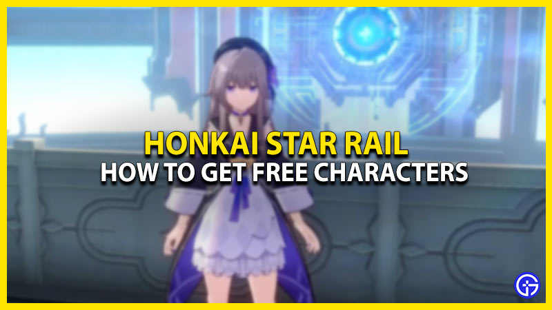 how-to-get-free-characters-honkai-star-rail