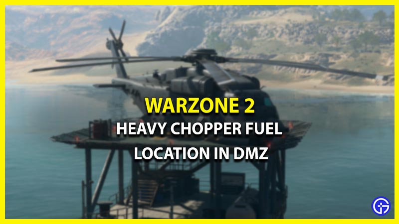 how-to-get-heavy-chopper-fuel-dmz