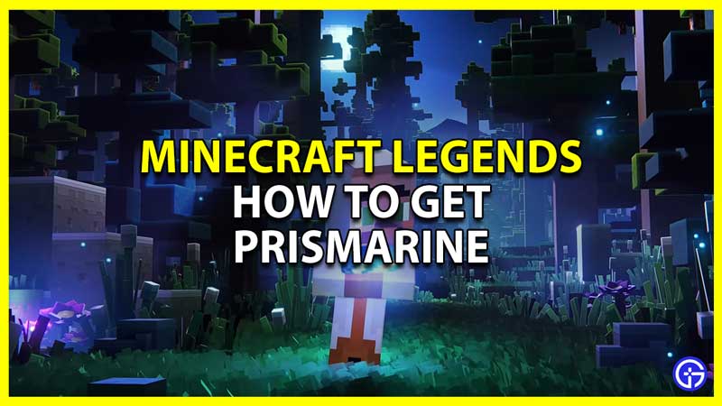 minecraft legends how to get and use prismarine