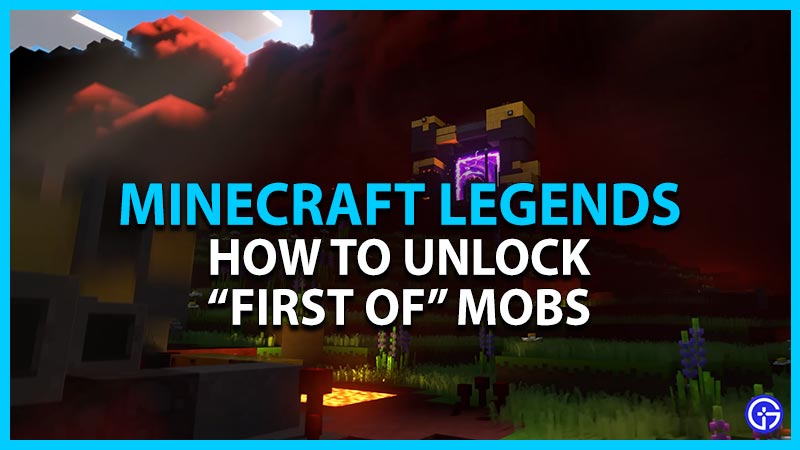 minecraft legends unlock first of mobs