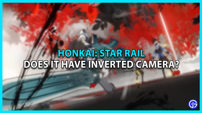 invert camera honkai star rail