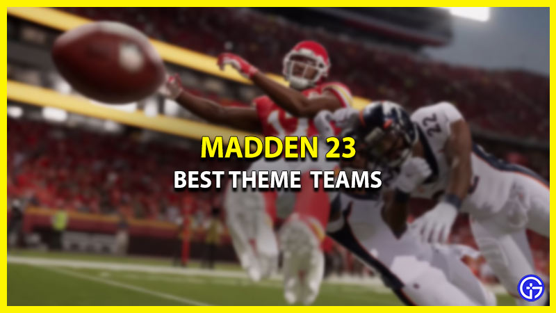 madden-23-best-theme-teams
