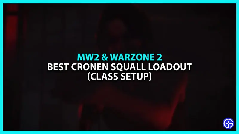 Best Loadout for Cronen Squall battle rifle in Modern Warfare 2 and warzone 2