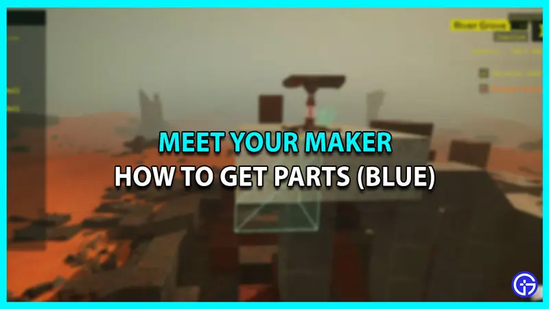 parts blue meet your maker