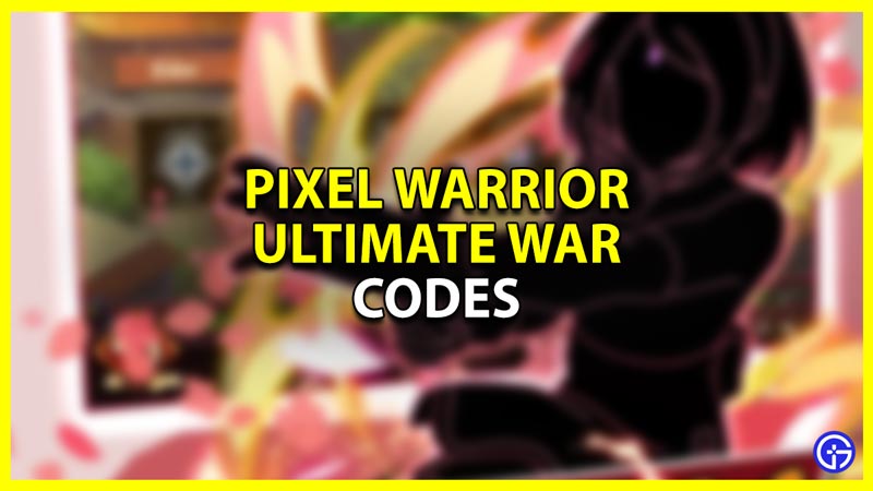 all codes for pixel warrior ultimate war