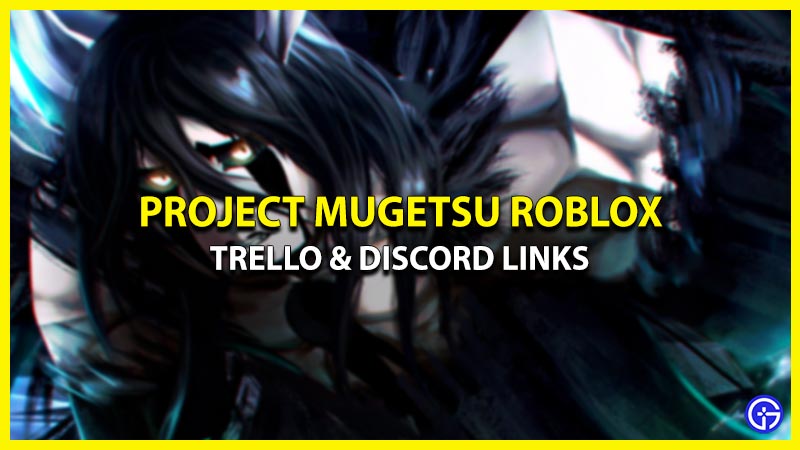 Project Mugetsu: Trello and Discord Links