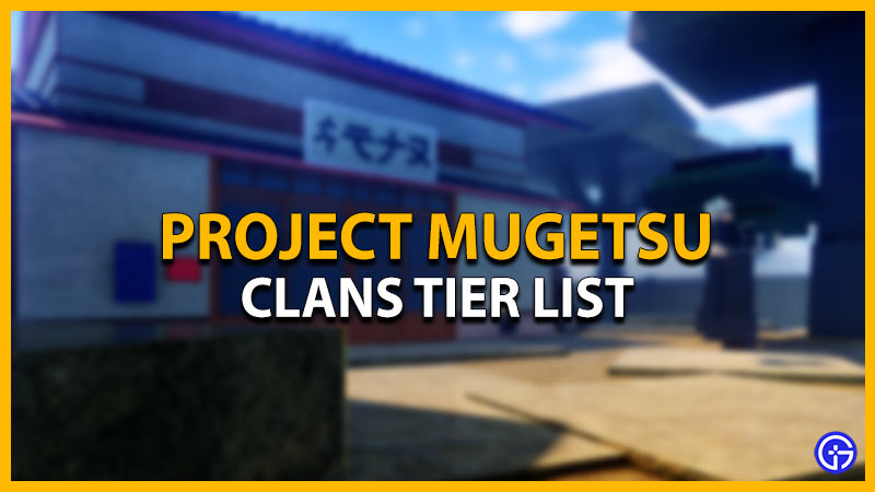 project mugetsu clans tier list