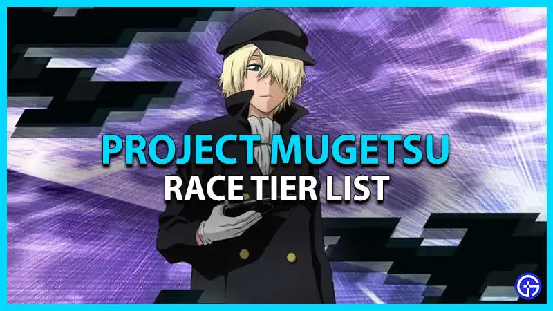 project mugetsu race tier list reset change races
