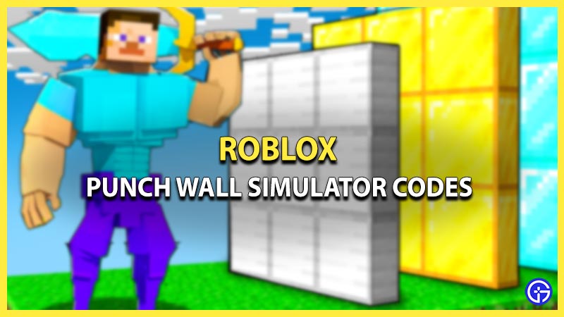 punch wall simulator codes roblox