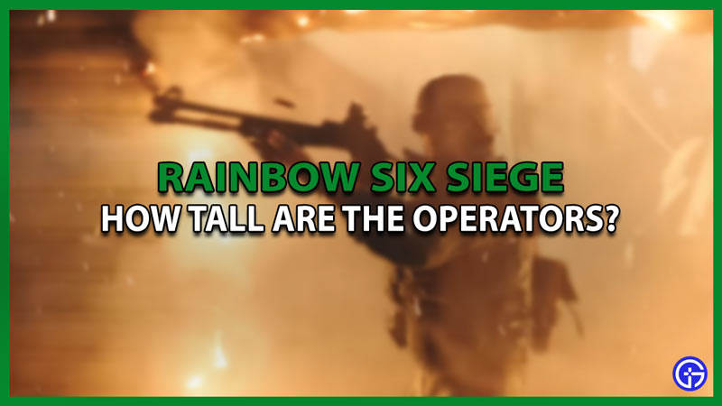rainbow six siege how tall are operators