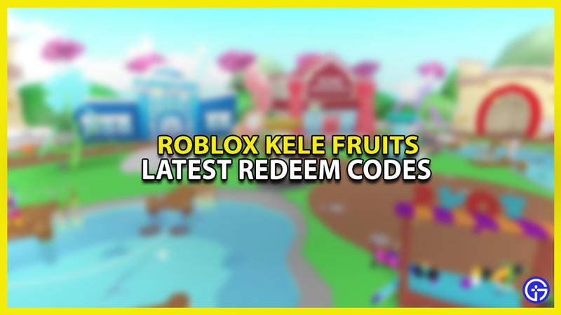 kele fruits codes roblox