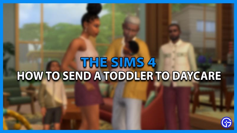 sims 4 how to send a toddler to daycare