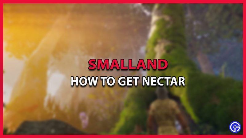 smalland how to get nectar