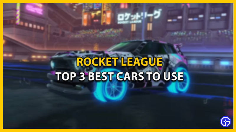 top 3 best cars RL