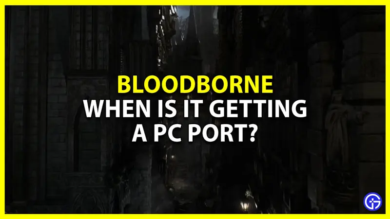 is bloodborne getting a pc port and release date
