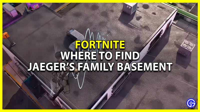 fortnite jaeger's family basement location