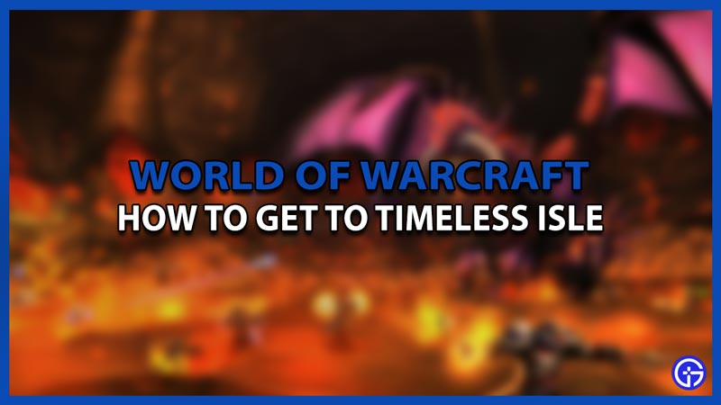 world of warcraft how to get to timeless isle