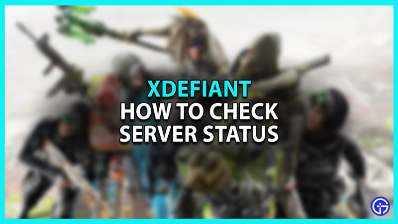 How to Check XDefiant servers down status