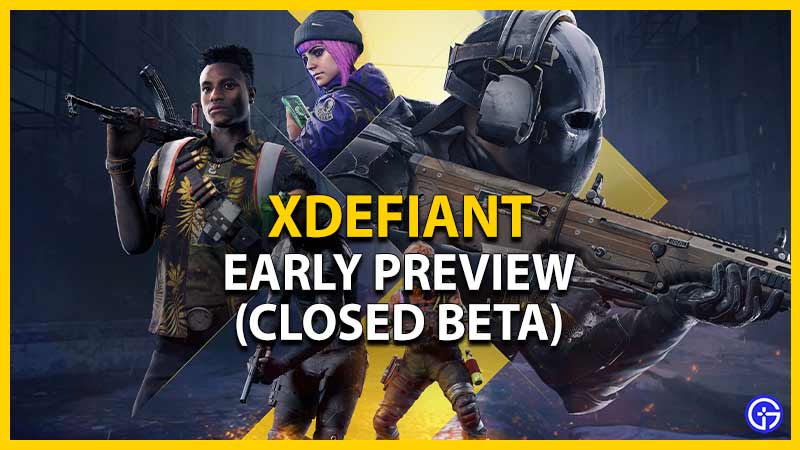 xdefiant early preview