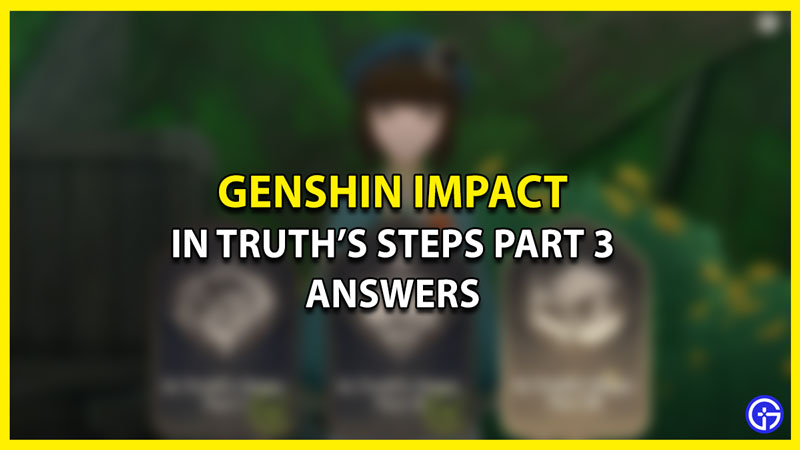 All Answers for In Truth's Steps Part 3 in Genshin Impact