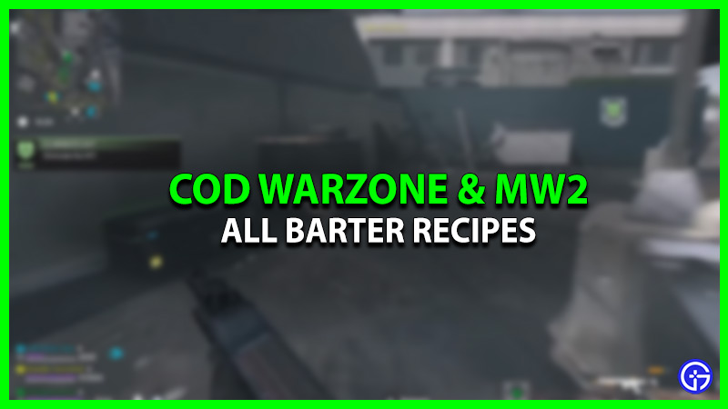 All Barter Recipes in DMZ Mode of COD Warzone 2 & MW2