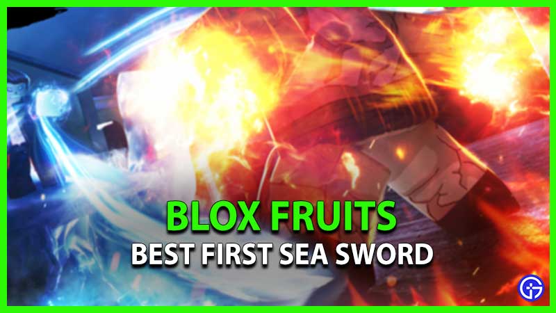 Best First Sea Sword Blox Fruits