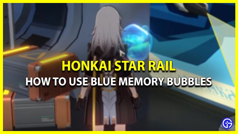 How To Access & Use Blue Memory Bubbles In Honkai Star Rail