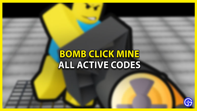 Bomb Click Mine Codes June 2023 Gamer Tweak