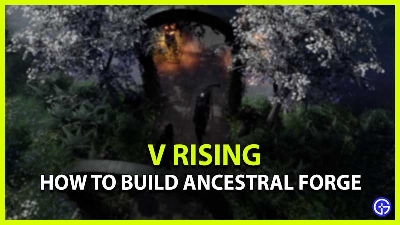 Build V Rising Ancestral Forge
